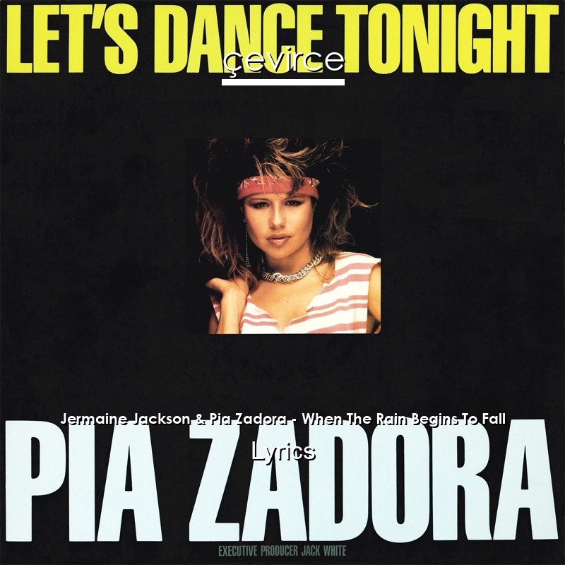 Jermaine Jackson & Pia Zadora – When The Rain Begins To Fall Lyrics
