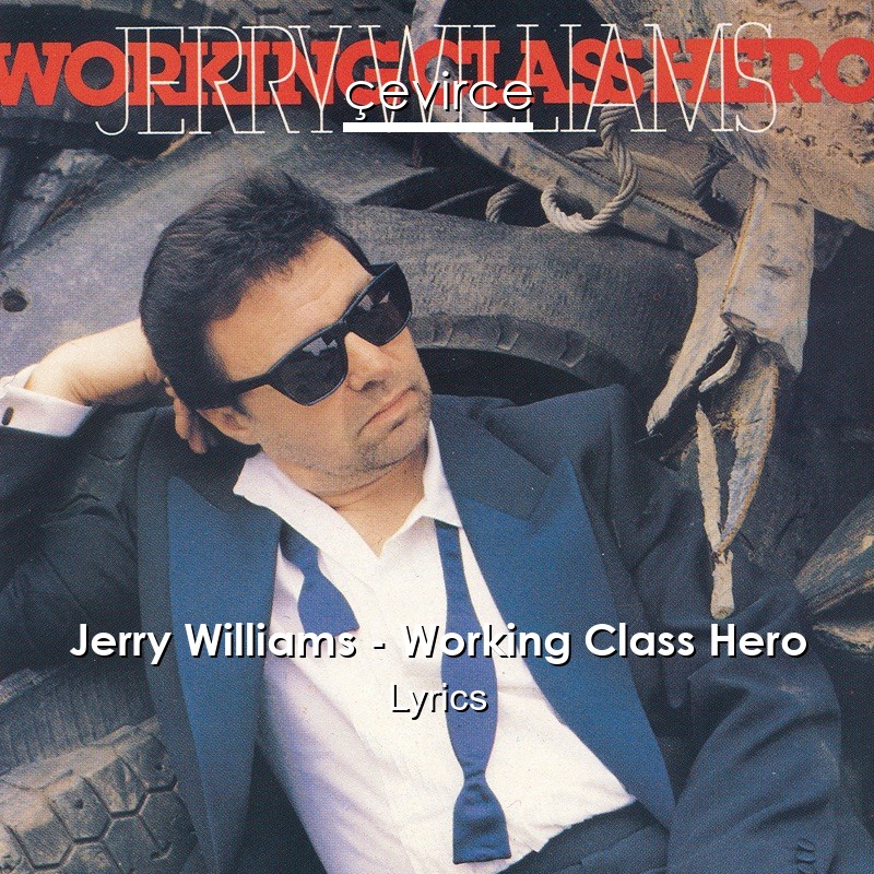 Jerry Williams – Working Class Hero Lyrics