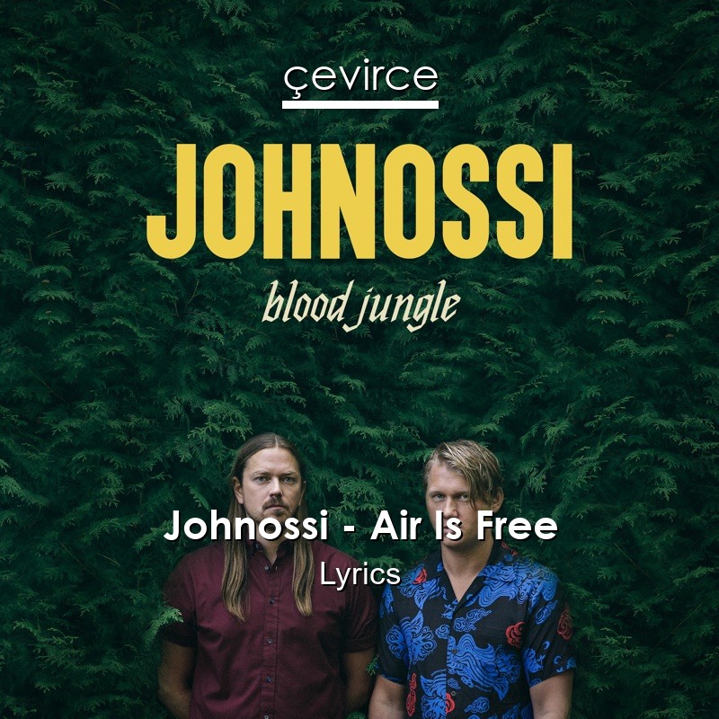 Johnossi – Air Is Free Lyrics
