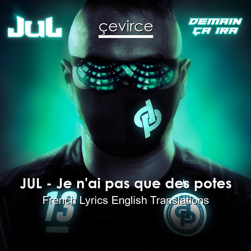 JUL – Je n’ai pas que des potes French Lyrics English Translations
