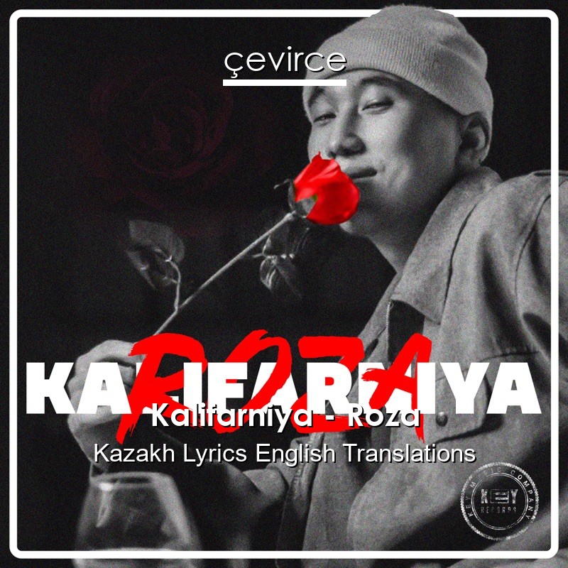 Kalifarniya – Roza Kazakh Lyrics English Translations
