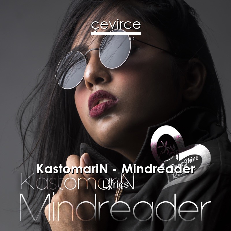 KastomariN – Mindreader Lyrics