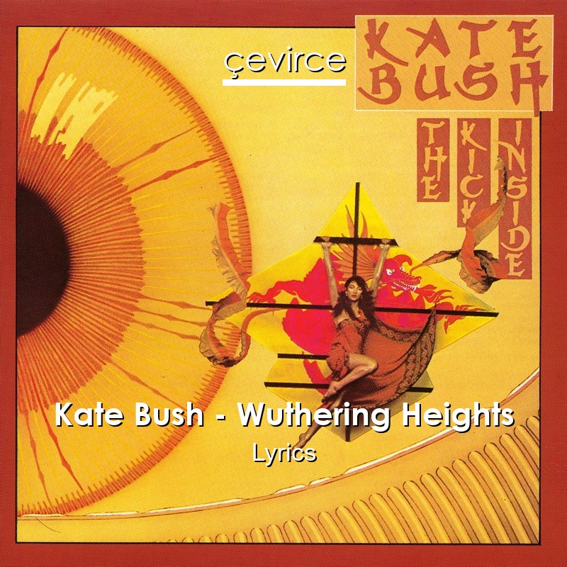 Kate Bush – Wuthering Heights Lyrics