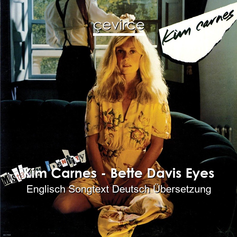 Kim Carnes – Bette Davis Eyes Englisch Songtext Deutsch Übersetzung