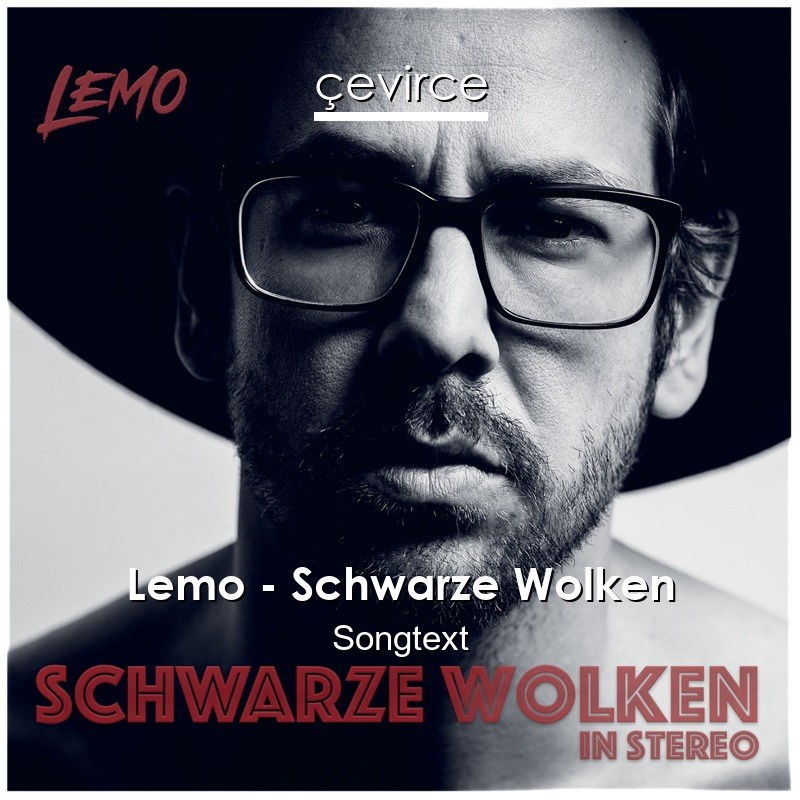 Lemo – Schwarze Wolken Songtext