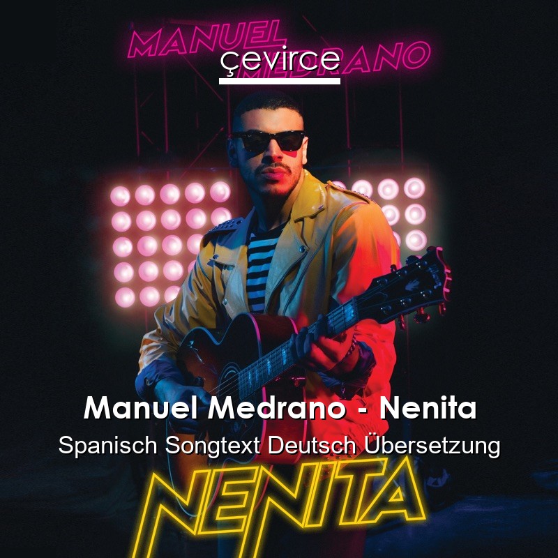 Manuel Medrano – Nenita Spanisch Songtext Deutsch Übersetzung