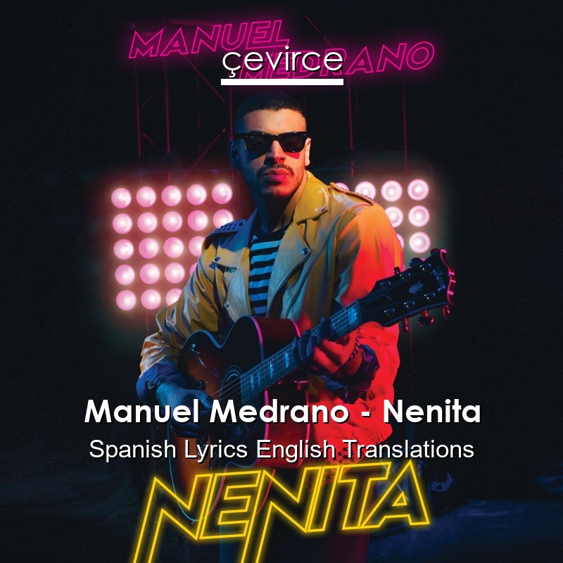 Manuel Medrano – Nenita Spanish Lyrics English Translations