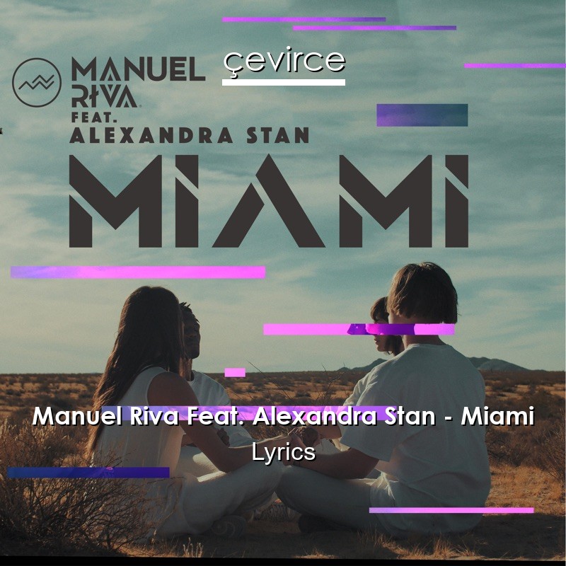 Manuel Riva Feat. Alexandra Stan – Miami Lyrics