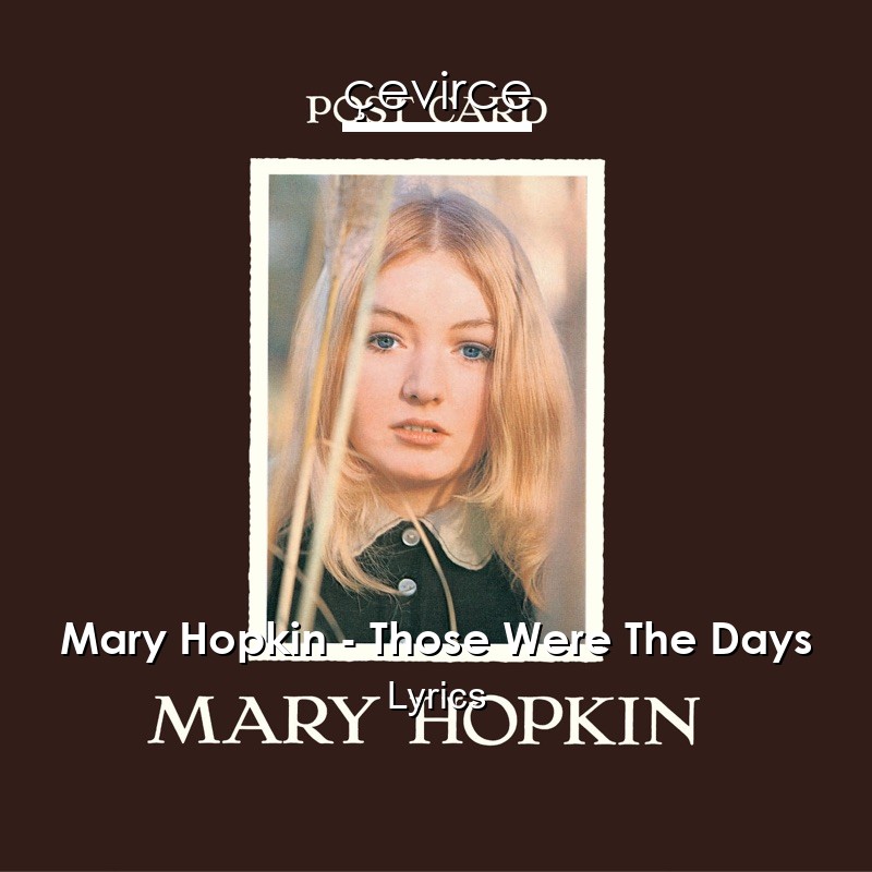 Mary Hopkin – Those Were The Days Lyrics