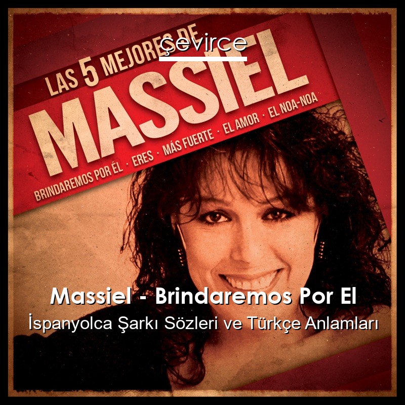 Massiel – Brindaremos Por El İspanyolca Şarkı Sözleri Türkçe Anlamları