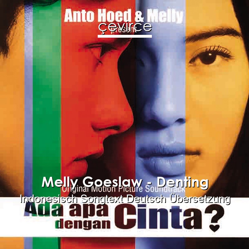 Melly Goeslaw – Denting Indonesisch Songtext Deutsch Übersetzung