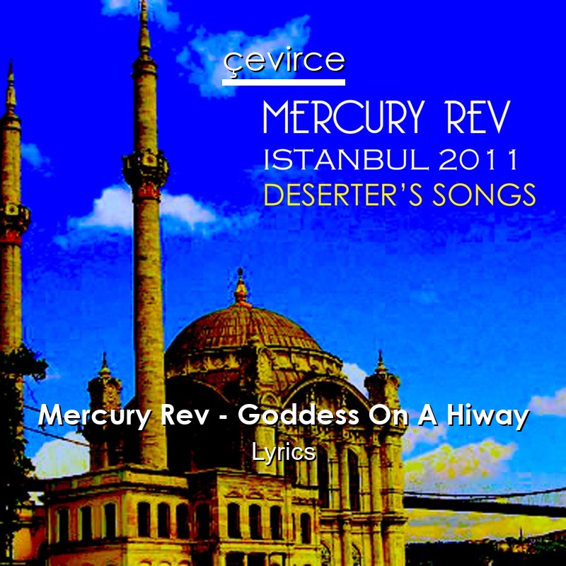 Mercury Rev – Goddess On A Hiway Lyrics