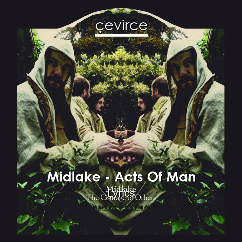 Midlake – Acts Of Man Lyrics