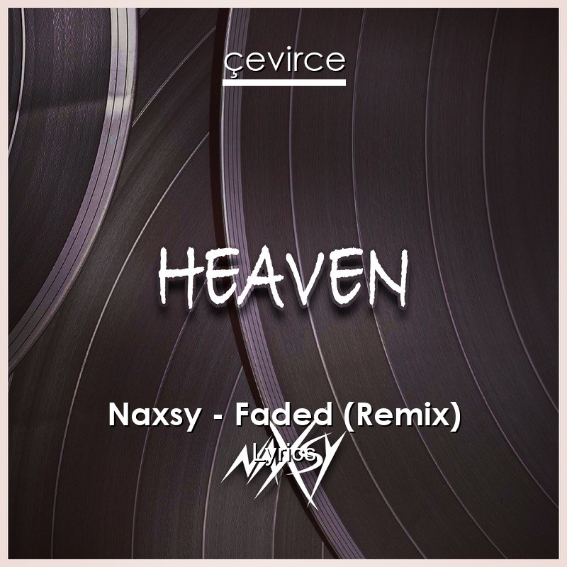 Naxsy – Faded (Remix) Lyrics