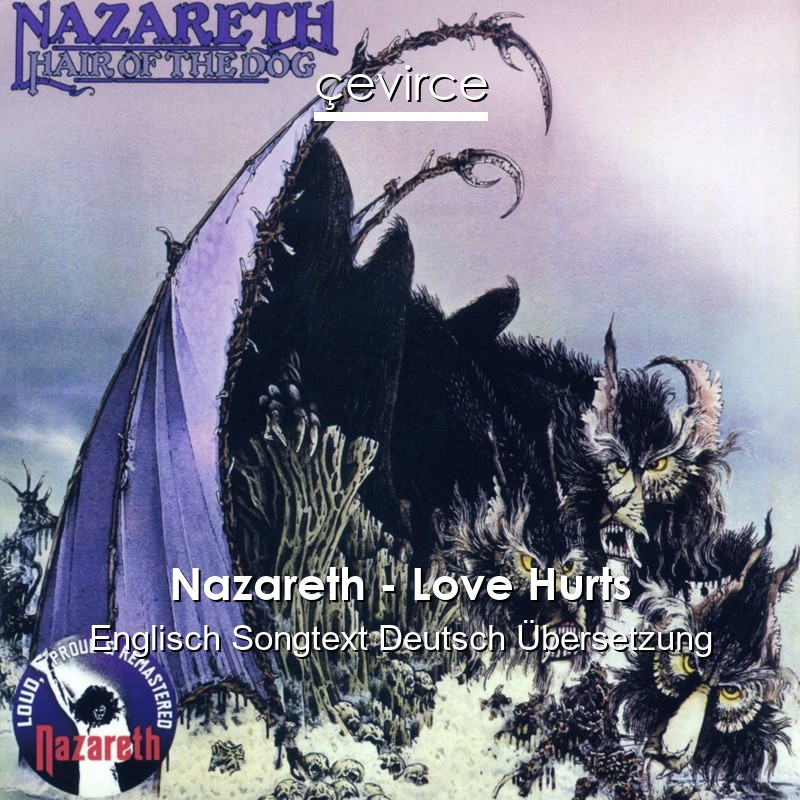Nazareth – Love Hurts Englisch Songtext Deutsch Übersetzung