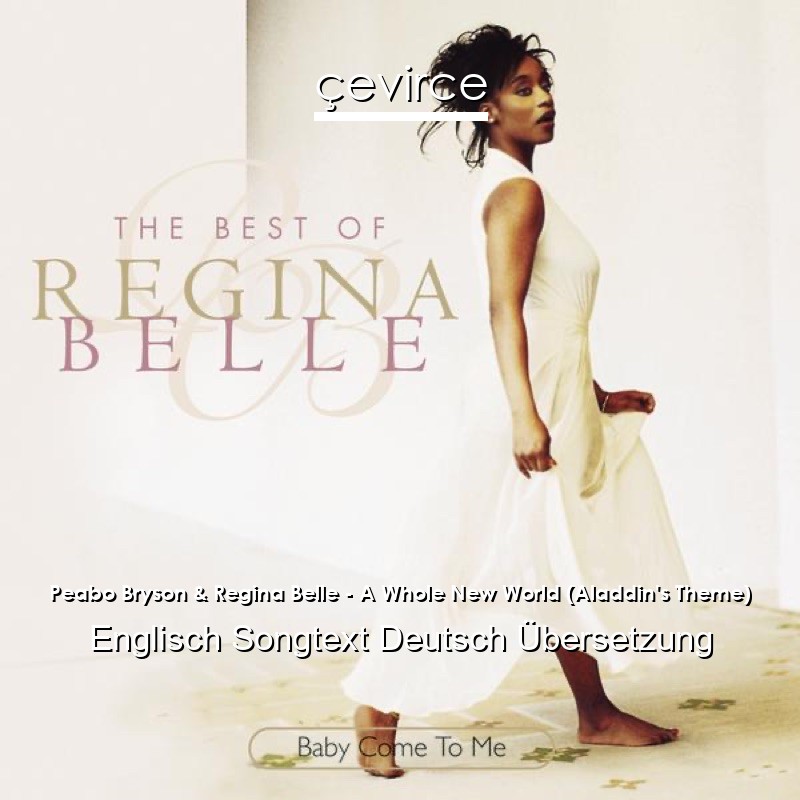 Peabo Bryson & Regina Belle – A Whole New World (Aladdin’s Theme) Englisch Songtext Deutsch Übersetzung