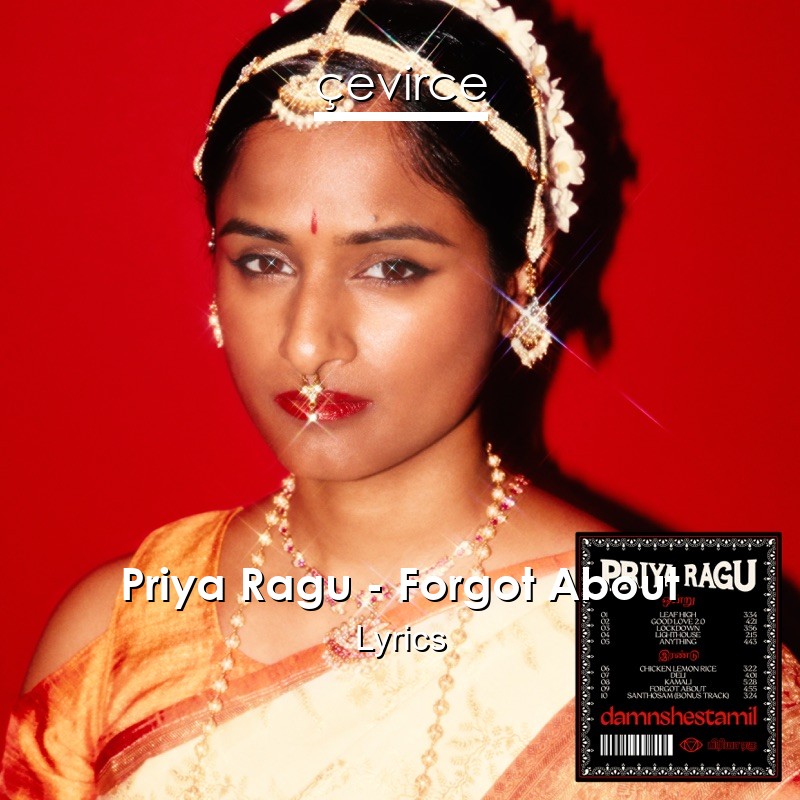 Priya Ragu – Forgot About Lyrics