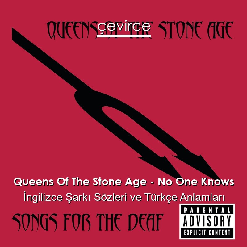 Queens Of The Stone Age – No One Knows İngilizce Şarkı Sözleri Türkçe Anlamları