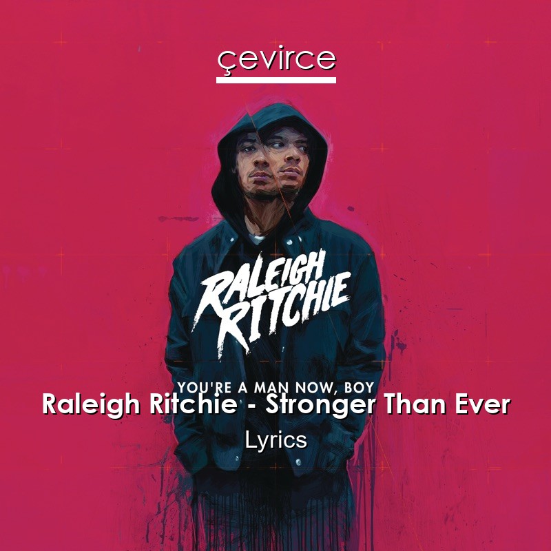 Raleigh Ritchie – Stronger Than Ever Lyrics