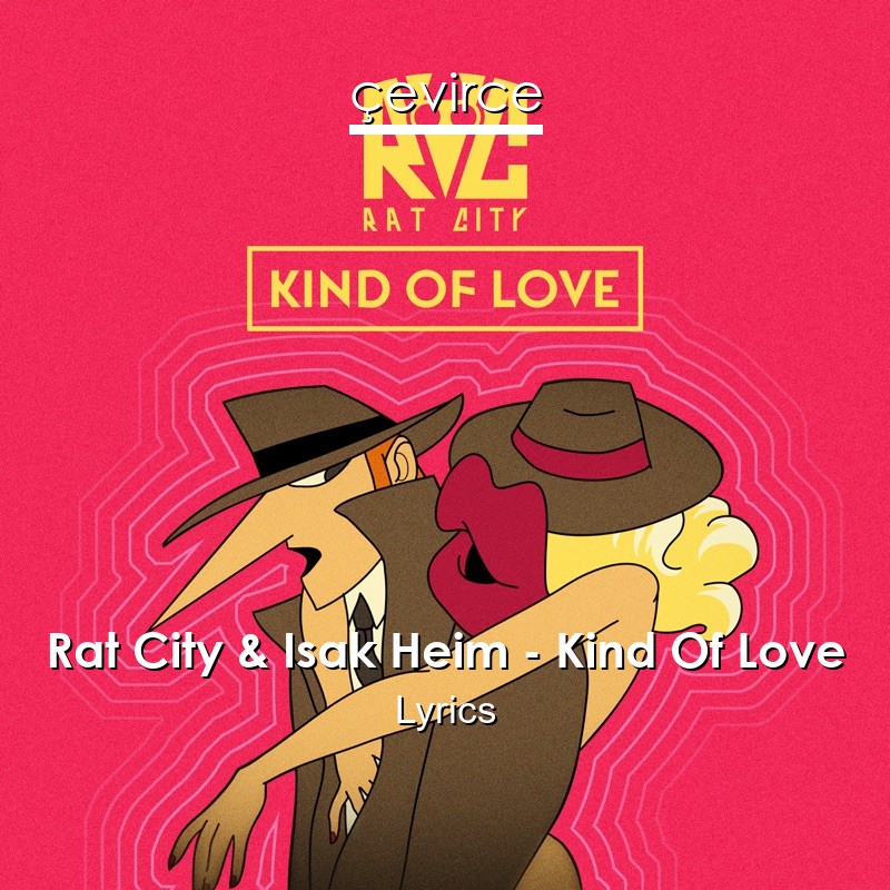 Rat City & Isak Heim – Kind Of Love Lyrics