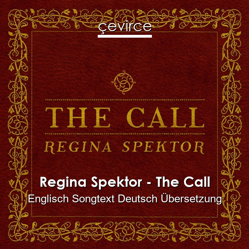 Regina Spektor – The Call Englisch Songtext Deutsch Übersetzung
