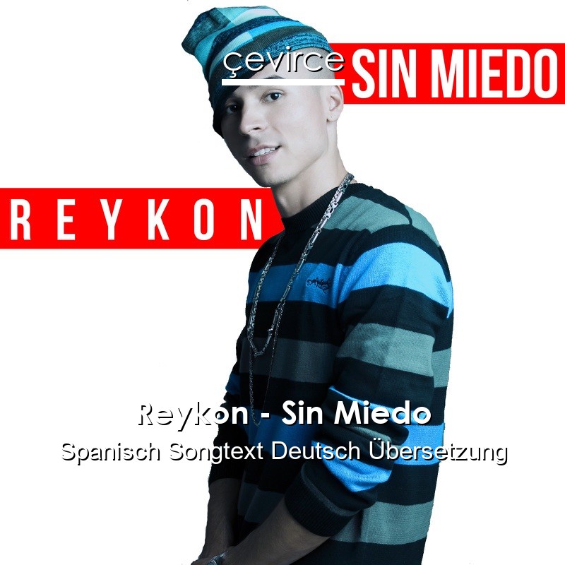 Reykon – Sin Miedo Spanisch Songtext Deutsch Übersetzung
