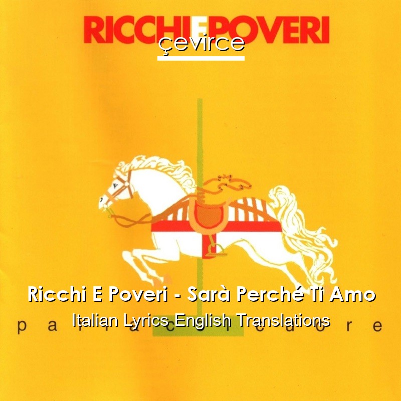 Ricchi E Poveri – Sarà Perché Ti Amo Italian Lyrics English Translations