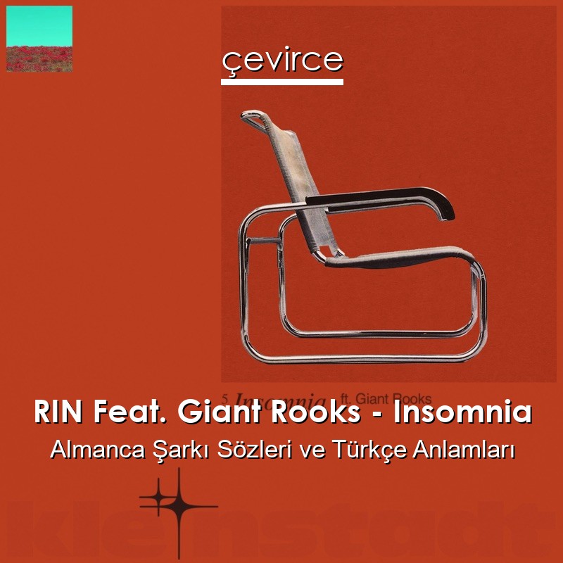 RIN Feat. Giant Rooks – Insomnia Almanca Şarkı Sözleri Türkçe Anlamları