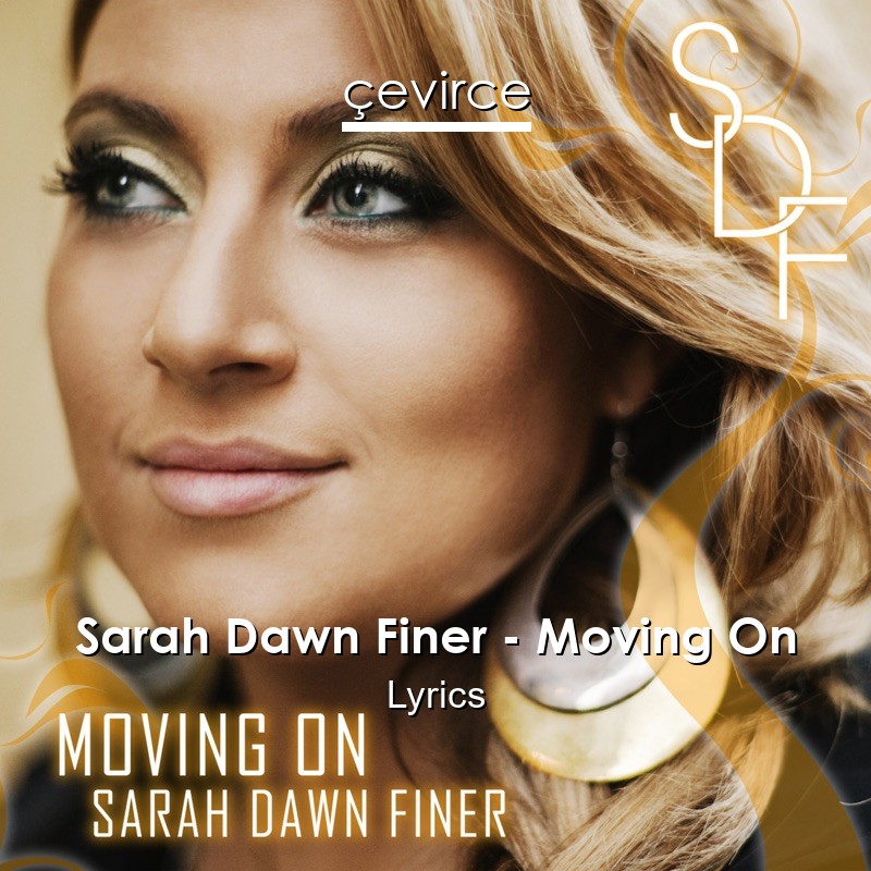 Sarah Dawn Finer – Moving On Lyrics