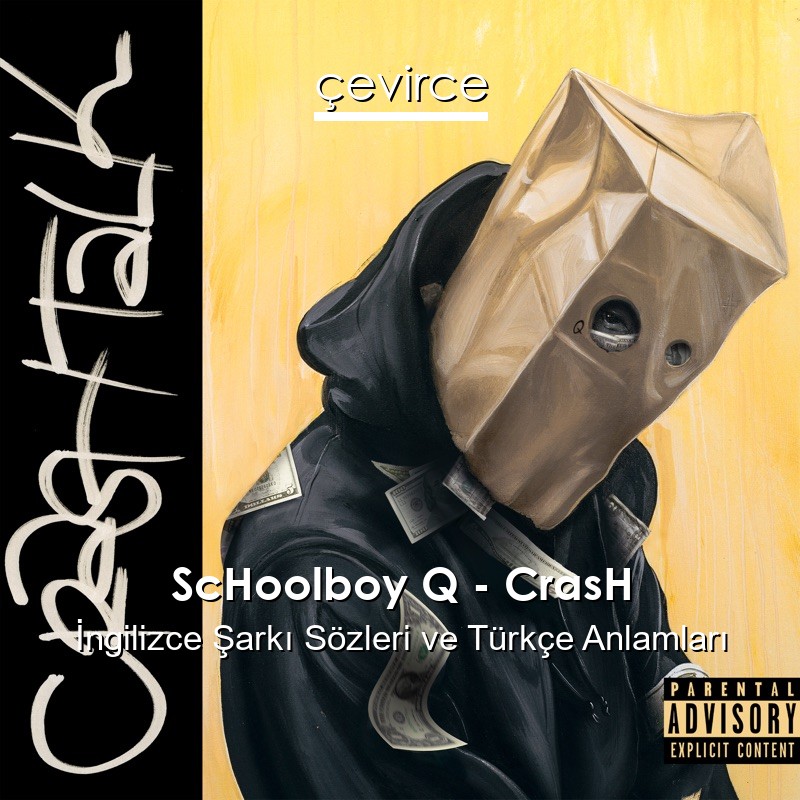 ScHoolboy Q – CrasH İngilizce Şarkı Sözleri Türkçe Anlamları