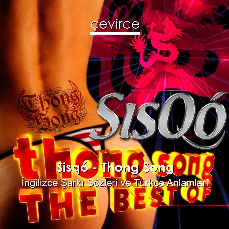 Sisqó – Thong Song İngilizce Şarkı Sözleri Türkçe Anlamları