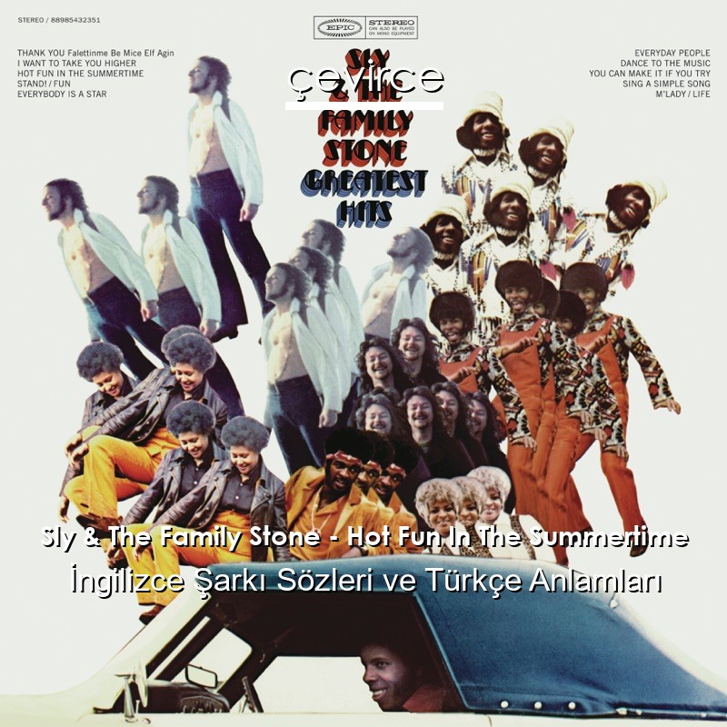 Sly & The Family Stone – Hot Fun In The Summertime İngilizce Şarkı Sözleri Türkçe Anlamları