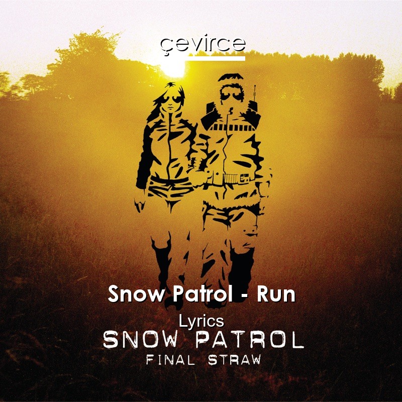 Snow Patrol – Run Lyrics