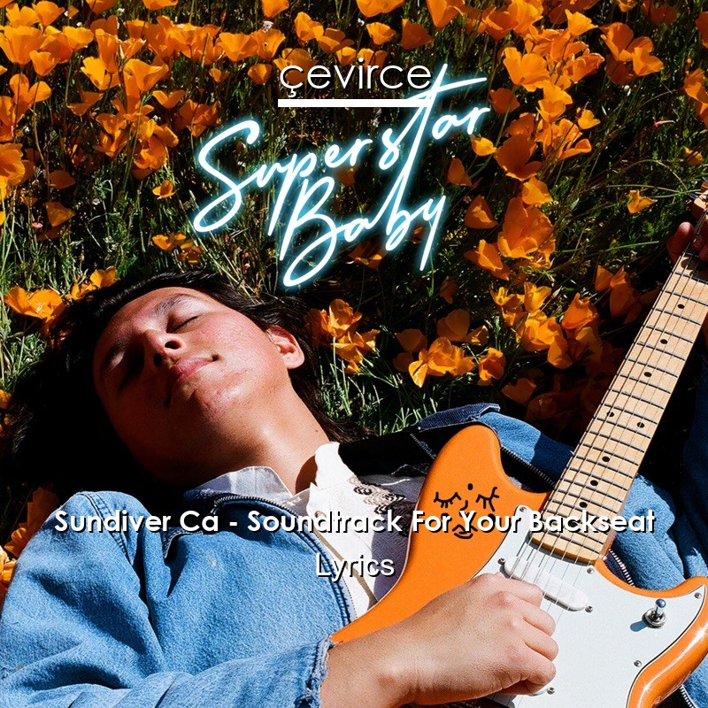 Sundiver Ca – Soundtrack For Your Backseat Lyrics