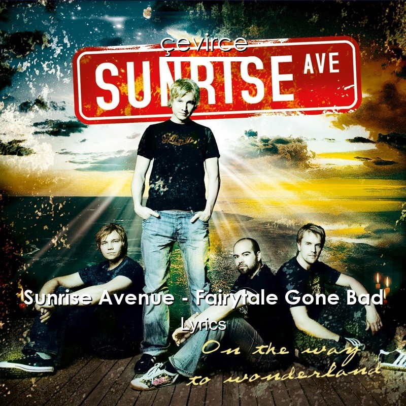 Sunrise Avenue – Fairytale Gone Bad Lyrics