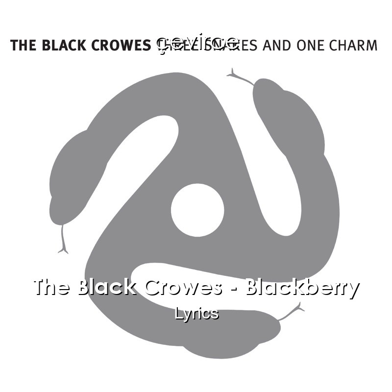 The Black Crowes – Blackberry Lyrics