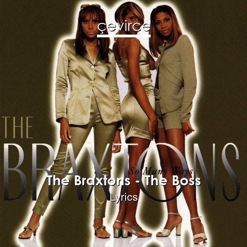 The Braxtons – The Boss Lyrics