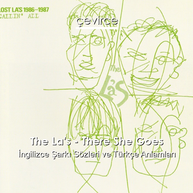 The La’s – There She Goes İngilizce Şarkı Sözleri Türkçe Anlamları