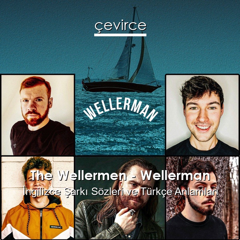 The Wellermen – Wellerman İngilizce Şarkı Sözleri Türkçe Anlamları