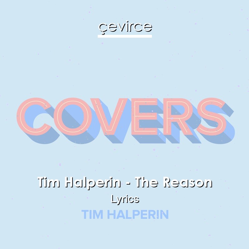 Tim Halperin – The Reason Lyrics