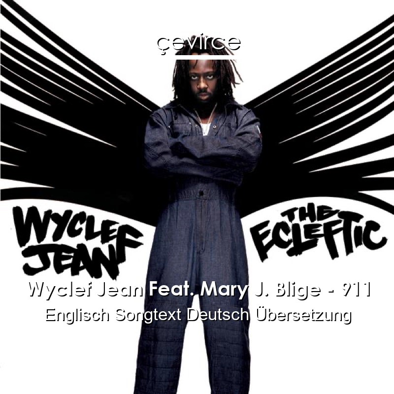 Wyclef Jean Feat. Mary J. Blige – 911 Englisch Songtext Deutsch Übersetzung