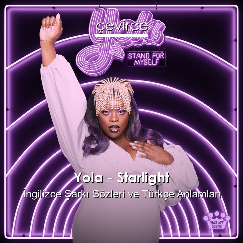 Yola – Starlight İngilizce Şarkı Sözleri Türkçe Anlamları