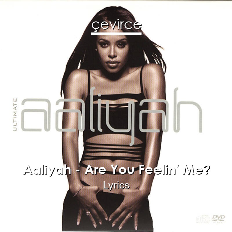 Aaliyah – Are You Feelin’ Me? Lyrics