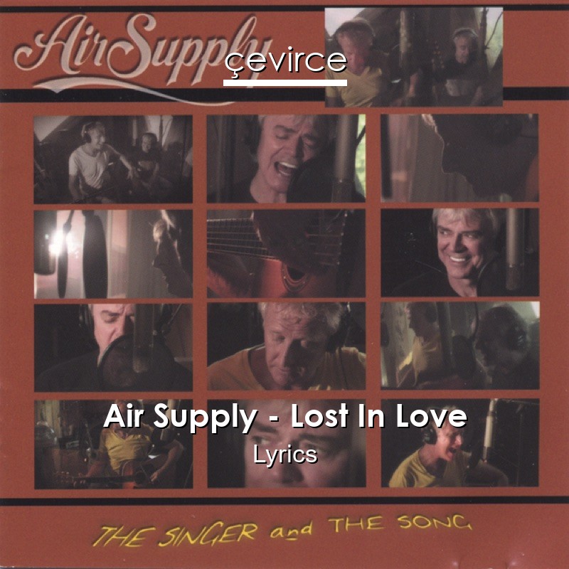 Air Supply – Lost In Love Lyrics