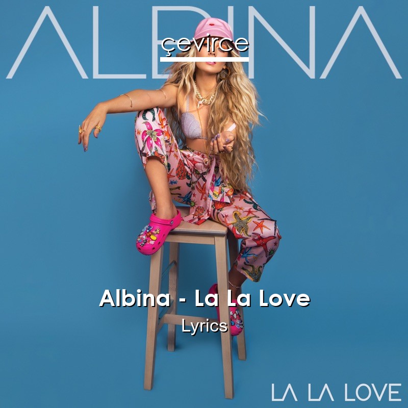 Albina – La La Love Lyrics