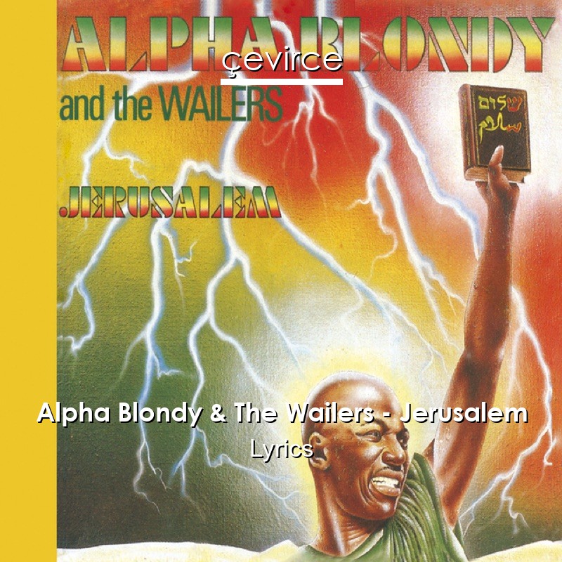 Alpha Blondy & The Wailers – Jerusalem Lyrics
