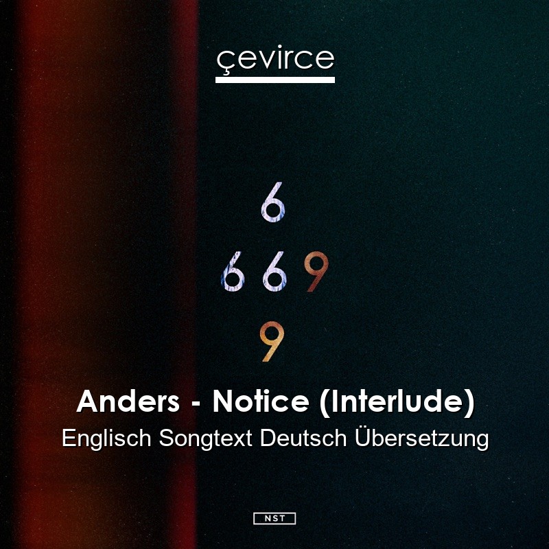 Anders – Notice (Interlude) Englisch Songtext Deutsch Übersetzung