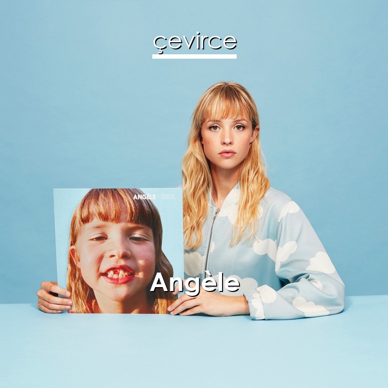 Angèle Balance Quoi French Lyrics English Translations - lyrics çevirce