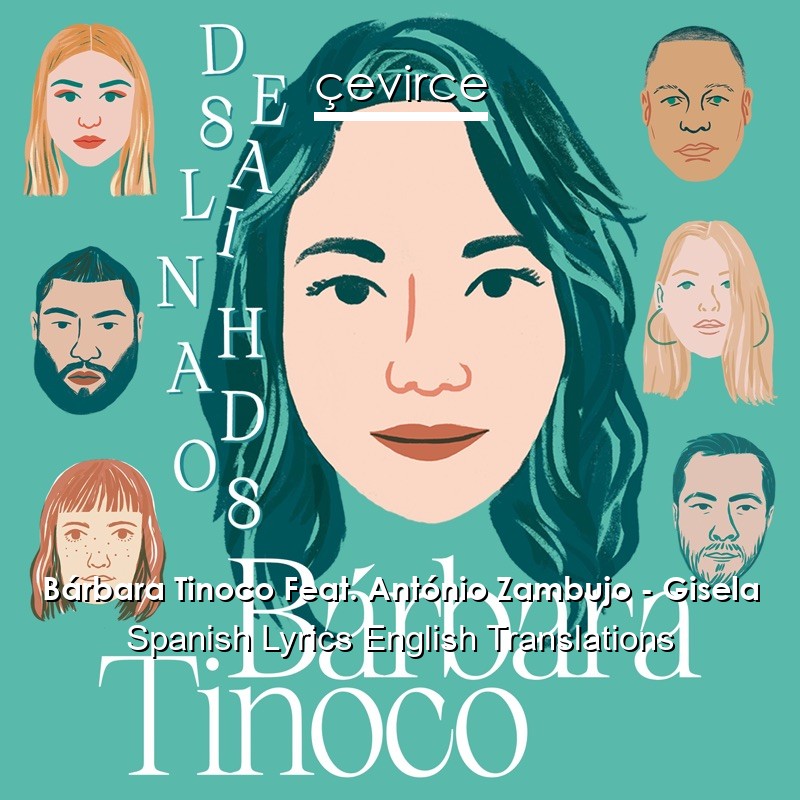 Bárbara Tinoco Feat. António Zambujo – Gisela Spanish Lyrics English Translations