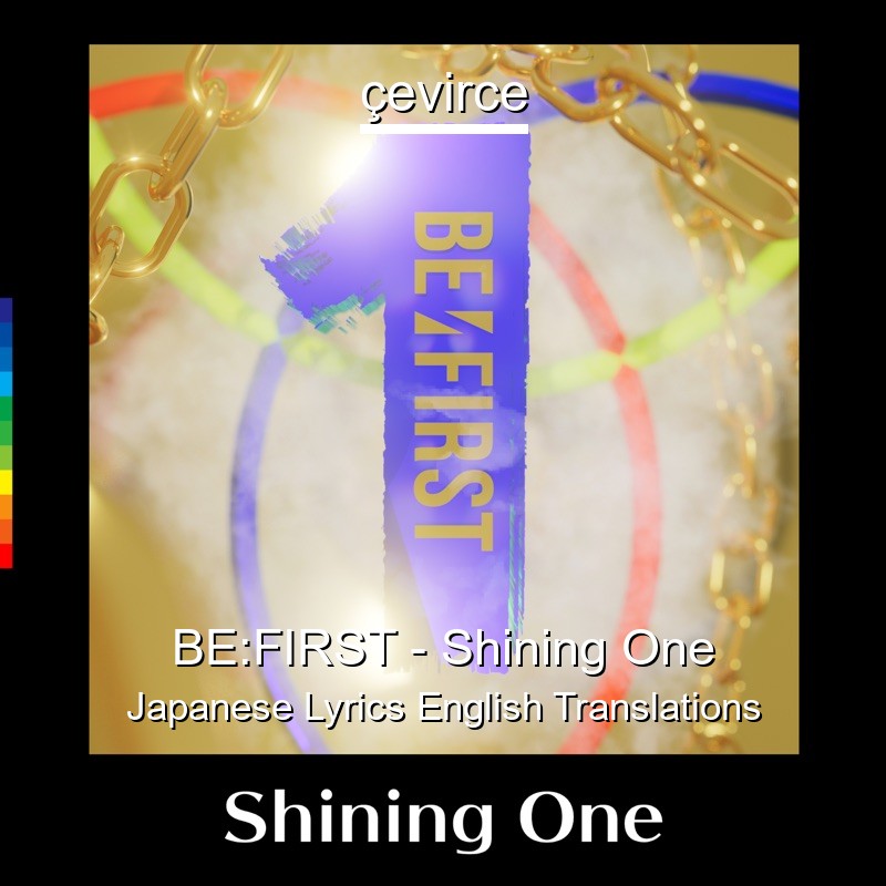 BE:FIRST – Shining One Japanese Lyrics English Translations